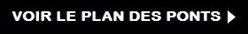 VOIR LE PLAN DES PONTS