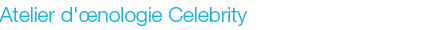 Atelier d'œnologie Celebrity